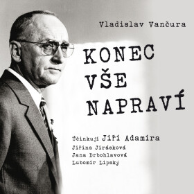 Konec vše napraví - Vladislav Vančura - audiokniha
