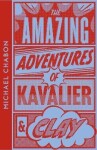 Amazing Adventures of Kavalier & Clay - Michael Chabon