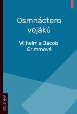 Osmnáctero vojáků - Wilhelm a Jacob Grimmové