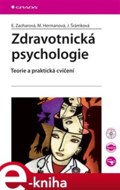 Zdravotnická psychologie. Teorie a praktická cvičení - Eva Zacharová, Miroslava Hermanová, Jaroslava Šrámková e-kniha