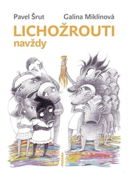 Lichožrouti navždy Pavel Šrut