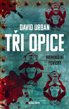 Tři opice - kriminální povídky - David Urban