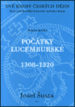 Dvě knihy českých dějin Josef Šusta