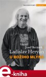 Božího Mlýna Josef Beránek, Ladislav Heryán