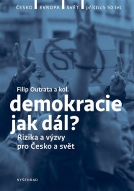 Demokracie jak dál? Filip Outrata, Radek Buben, Vladimíra Dvořáková, Petr Balla, Tereza Jermanová,