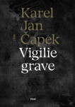 Vigilie grave (Soubor díla) - Karel Jan Čapek