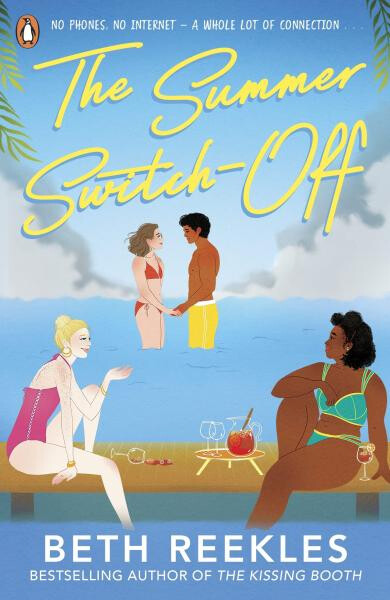 The Summer Switch-Off: The hilarious summer must-read from the author of The Kissing Booth - Beth Reeklesová