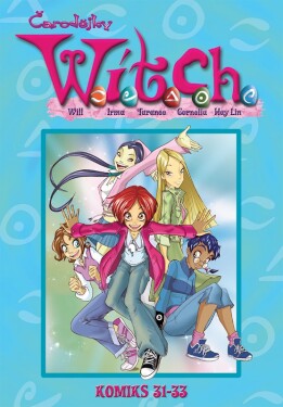 W.I.T.C.H. Komiks 31 - 33 - kolektiv autorů