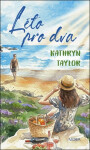 Léto pro dva - Kathryn Taylor