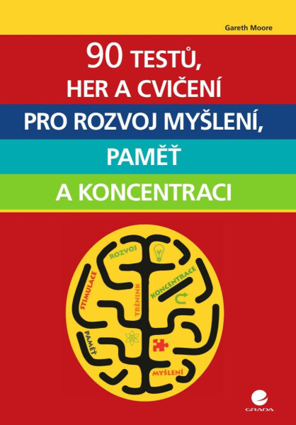 90 testů, her a cvičení pro rozvoj myšlení, paměť a koncentraci - Gareth Moore
