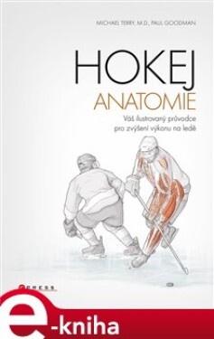 Hokej - anatomie - Michael Terry, Paul Goodman (e-kniha)