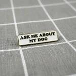 Pinarna.cz Ask me about my dog / Zeptejte se mě na mého psa