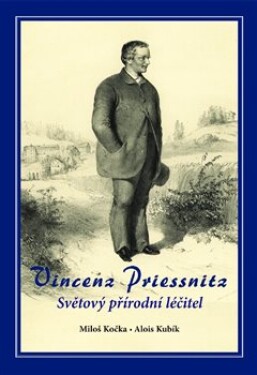 Vincenz Priessnitz Alois Kubík, Miloš Kočka