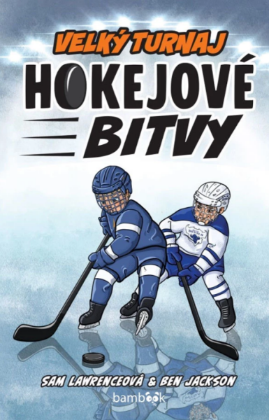 Hokejové bitvy - Velký turnaj - Lawrenceová Sam, Ben Jackson