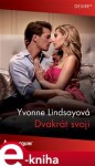 Dvakrát svoji - Yvonne Lindsayová e-kniha