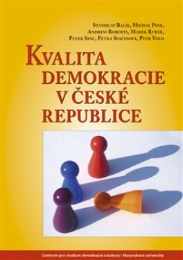 Kvalita demokracie České republice Stanislav Balík