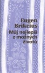 Můj nejlepší možných životů Eugen Brikcius