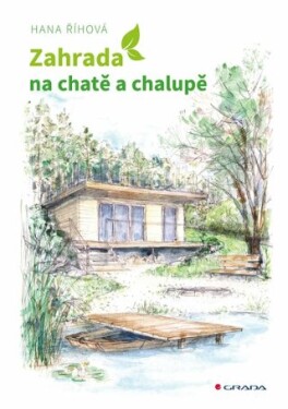 Zahrada na chatě a chalupě - Hana Říhová - e-kniha