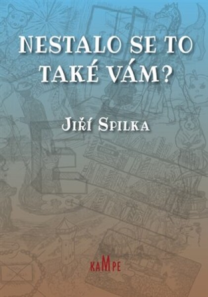 Nestalo se to také vám? Jiří Spilka