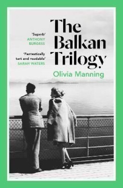 The Balkan Trilogy - Olivia Manning