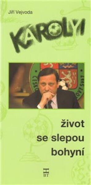 Károlyi: Život se slepou bohyní Jiří Vejvoda