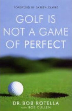 Golf is Not a Game of Perfect - Robert J. Rotella