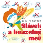 Slávek kouzelný meč Ilka Pacovská