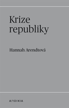 Krize republiky - Hannah Arendt