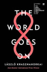 The World Goes On, 1. vydání - László Krasznahorkai