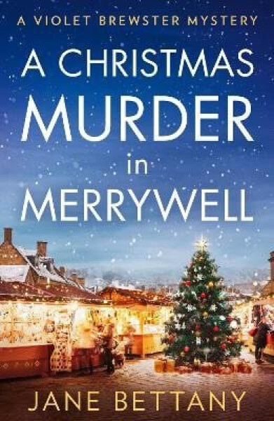 Christmas Murder in Merrywell - Jane Bettany