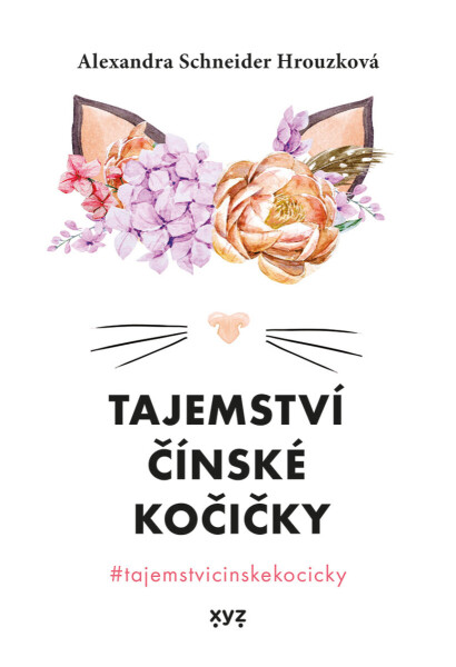 Tajemství čínské kočičky - Schneider Hrouzková Alexandra