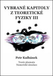 Vybrané kapitoly teoretické fyziky III. Petr Kulhánek