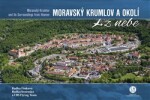 Moravský Krumlov a okolí z nebe - Radka Fůsková