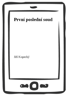 První poslední soud - Jiří Kopecký