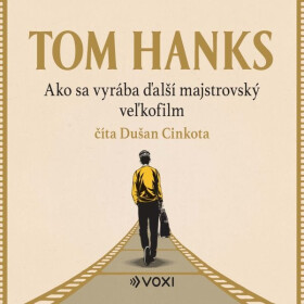 Ako sa vyrába ďalší majstrovský veľkofilm - Tom Hanks - audiokniha