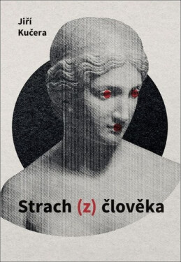 Strach z člověka - Jiří Kučera