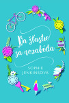 Na šťastie sa nezabúda - Sophie Jenkinsová