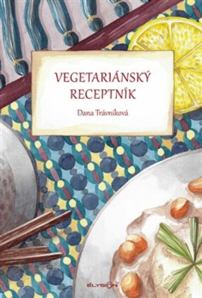 Vegetariánský receptník Dana Trávníková