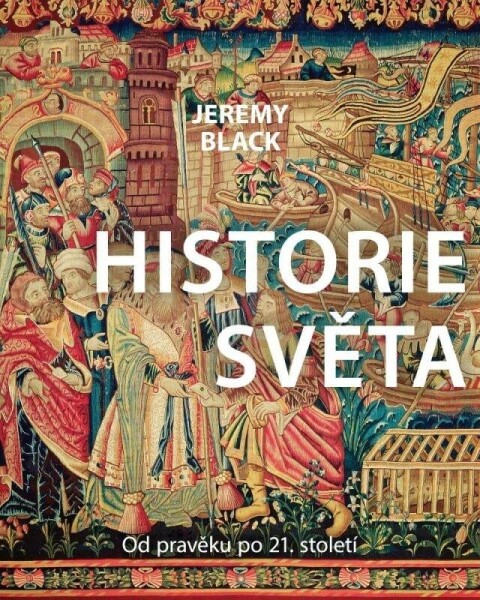 Historie světa, 2. vydání - Jeremy Black