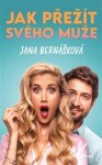 Jak přežít svého muže Jana Bernášková