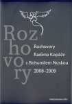 Rozhovory Radima Kopáče Bohumilem Nuskou 2008-2009