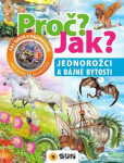 Jednorožci bájné bytosti Proč? Jak?