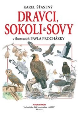 Dravci, sokoli sovy Karel Šťastný