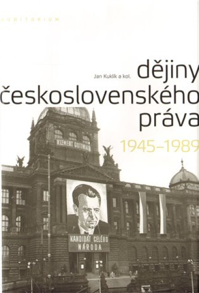 Dějiny československého práva 1945-1989 - Jan Kuklík