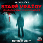 Staré vraždy (10 československých kriminálních příběhů) - Ivan Milan Jedlička