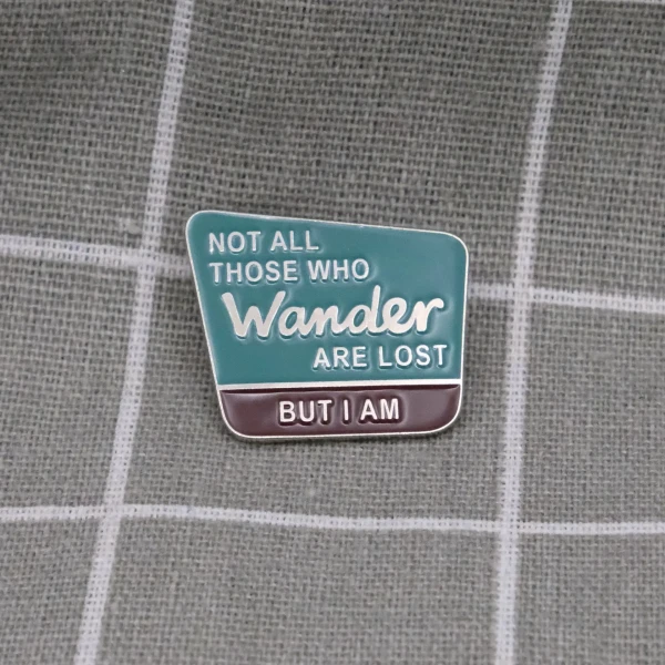 Pinarna.cz Not all those who wander are lost but I am / Ne každý, kdo bloudí, je ztracen, ale já jsem