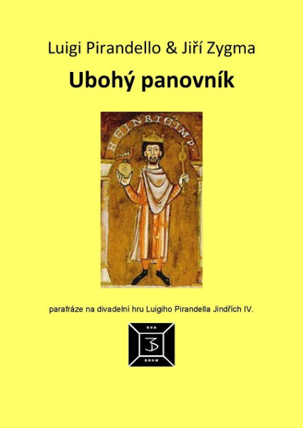 Ubohý panovník - Luigi Pirandello, Jiří Zygma