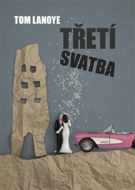 Třetí svatba - Tom Lanoye