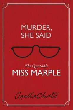 Murder, She Said : The Quotable Miss Marple - Agatha Christie