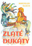 Zlaté dukáty - Miroslav Slach